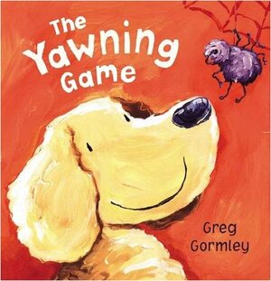 The Yawning Game. Greg Gormley by Greg Gormley