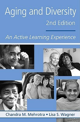 Aging and Diversity: An Active Learning Experience by Lisa S. Wagner, Chandra M. Mehrotra