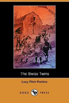 The Swiss Twins (Dodo Press) by Lucy Fitch Perkins