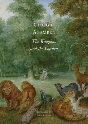 The Kingdom and the Garden by Giorgio Agamben