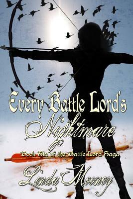 Every Battle Lord's Nightmare by Linda Mooney