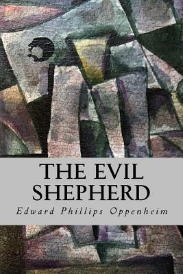 The Evil Shepherd by Edward Phillips Oppenheim