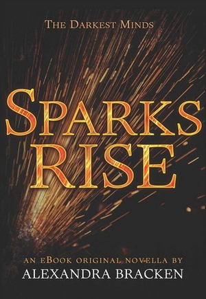 Sparks Rise by Alexandra Bracken