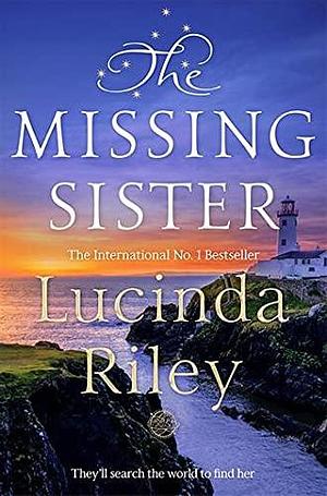 The Missing Sister by Lucinda Riley, Lucinda Riley