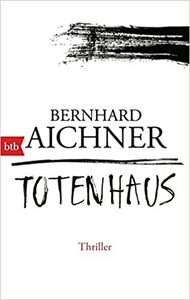Totenhaus by Bernhard Aichner