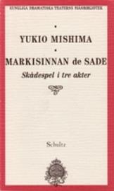 Markisinnan de Sade: Skådespel i tre akter by Gunilla Lindberg-Wada, Per Erik Wahlund, Yukio Mishima, Yukio Mishima