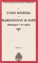 Markisinnan de Sade: Skådespel i tre akter by Per Erik Wahlund, Yukio Mishima, Yukio Mishima, Gunilla Lindberg-Wada