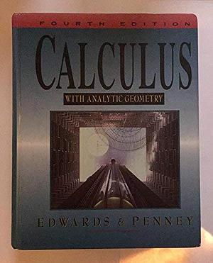 Calculus with Analytic Geometry by Charles Henry Edwards, David E. Penney