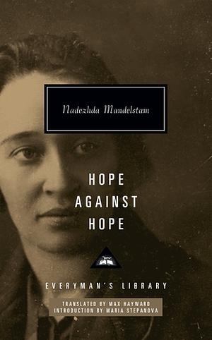 Hope Against Hope by Nadezhda Mandelstam