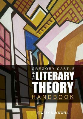 The Literary Theory Handbook by Gregory Castle