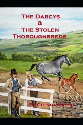 The Darcys and the Stolen Thoroughbreds by Glenna Mason