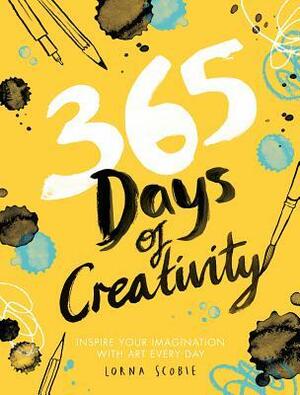365 Days of Creativity: Inspire Your Imagination with Art Every Day by Lorna Scobie