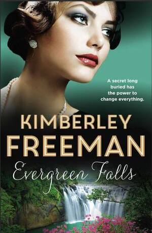 Evergreen Falls by Kimberley Freeman