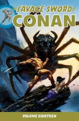 The Savage Sword of Conan, Volume 18 by Chuck Dixon