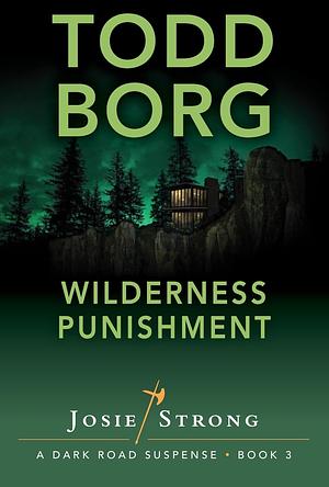 Wilderness Punishment  by Todd Borg