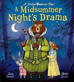 A Midsummer Night's Drama by Louie Stowell