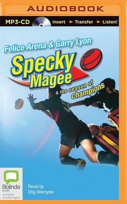 Specky Magee & the Season of Champions by Garry Lyon, Felice Arena