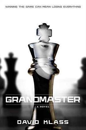 Grandmaster: A Novel by David Klass, David Klass