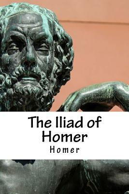 The Iliad of Homer by Homer