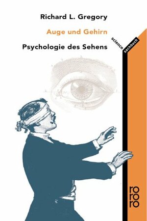 Auge und Gehirn: Psychologie des Sehens by Richard Langton Gregory