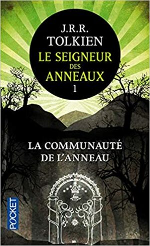 La Communauté de l'Anneau by J.R.R. Tolkien