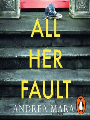 All Her Fault by Andrea Mara