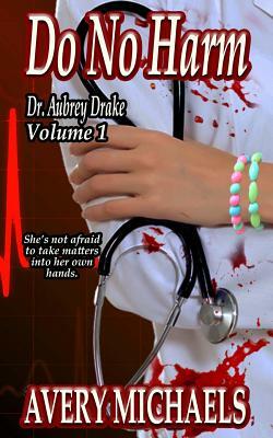 Do No Harm by Avery Michaels