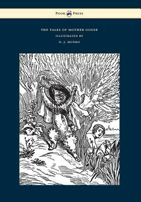 The Tales of Mother Goose - Illustrated by D. J. Munro by Charles Perrault