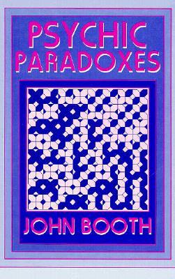 Psychic Paradoxes by John Booth