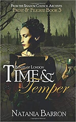Time and Temper (Frost and Filigree, #3) by Natania Barron