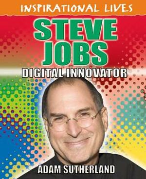 Steve Jobs. by Adam Sutherland by Adam Sutherland