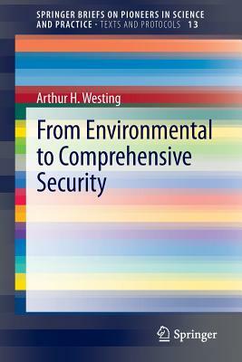 From Environmental to Comprehensive Security by Arthur H. Westing