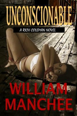 Unconscionable by William Manchee