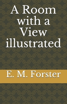 A Room with a View illustrated by E.M. Forster