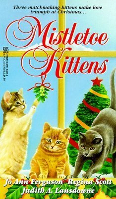 Mistletoe Kittens by Judith A. Lansdowne, Jo Ann Ferguson, Regina Scott