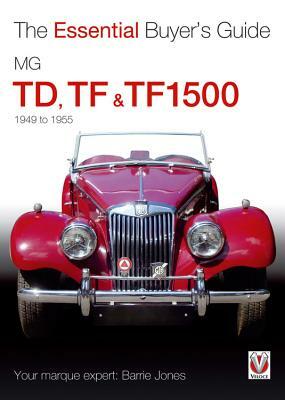 MG Td, TF & Tf1500: 1949-1955 by Barrie Jones