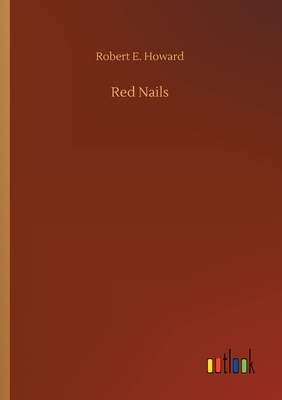 Red Nails by Robert E. Howard