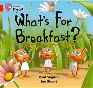 What's for Breakfast? by Paul Shipton