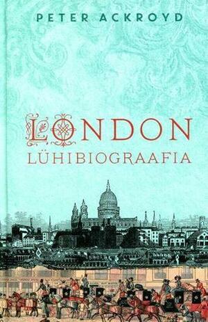 London. Lühibiograafia by Peter Ackroyd