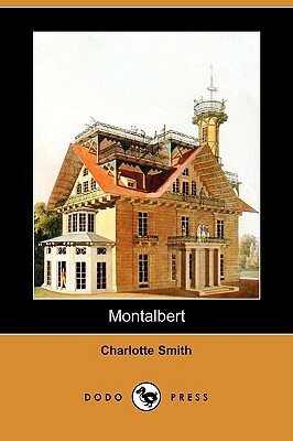 Montalbert (Dodo Press) by Charlotte Smith