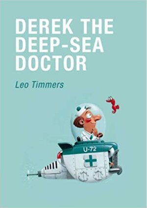 Derek The Deep Sea Doctor by Leo Timmers