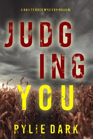 Judging You by Rylie Dark