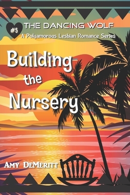 Building the Nursery by Amy Demeritt