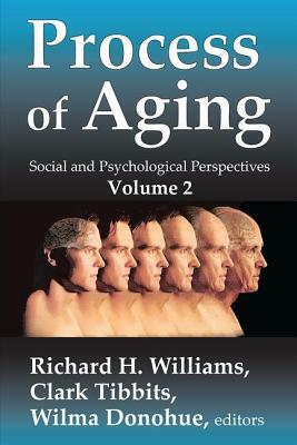 Process of Aging: Social and Psychological Perspectives by Richard H. Williams, David Popenoe
