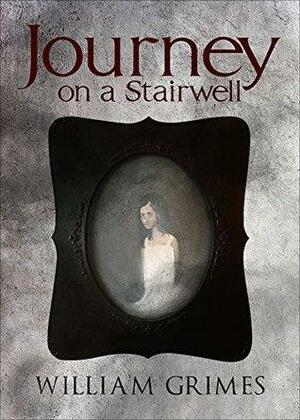 Journey on a Stairwell by William L. Grimes