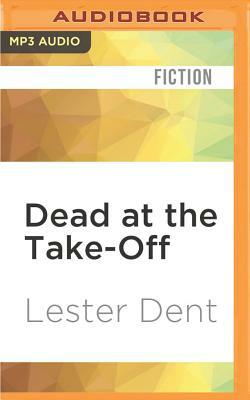 Dead at the Take-Off by Lester Dent