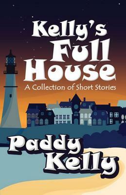 Kelly's Full House by Paddy Kelly