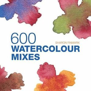 600 Watercolour Mixes by Sharon Finmark