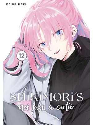 Shikimori's Not Just a Cutie, Vol. 12 by Keigo Maki