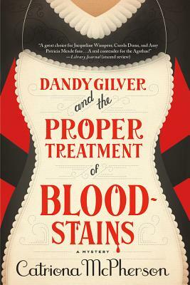 Dandy Gilver and the Proper Treatment of Bloodstains by Catriona McPherson